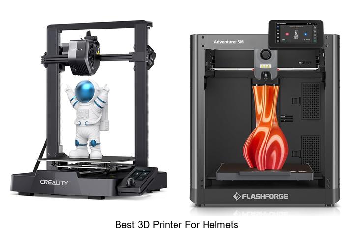 Top 15 Best 3D Printer for Helmets That Will Blow Your Mind