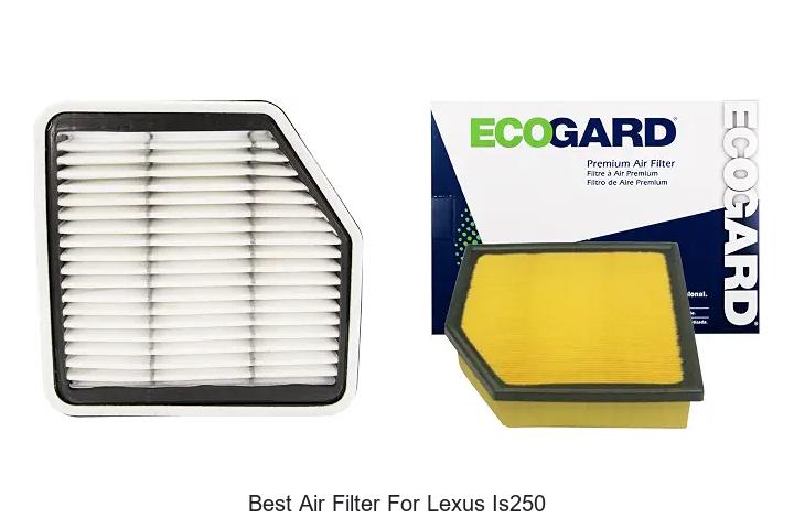 Top 12 Best Air Filter For Lexus IS250 You Can’t Miss!