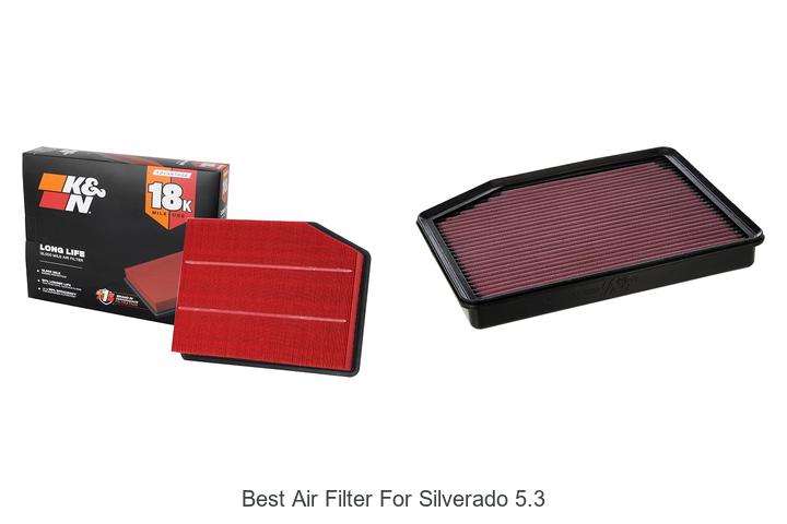 Top 15 Best Air Filter for Silverado 5.3 That Boost Power!