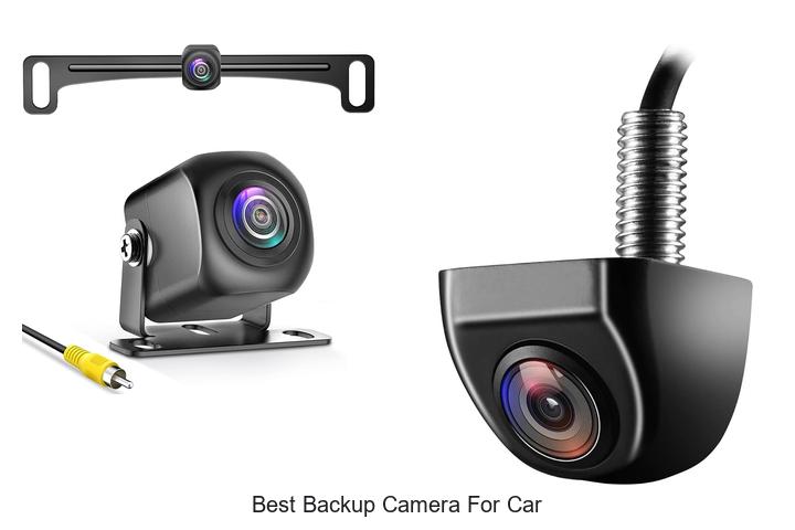 Top 15 Best Backup Camera For Car That Will Blow Your Mind