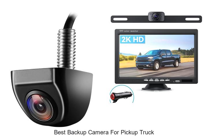 Top 15 Best Backup Camera for Pickup Truck You Need Now