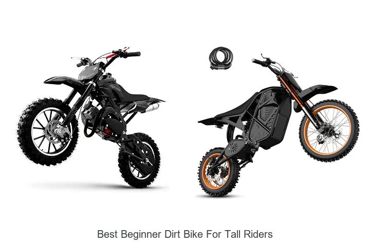 Top 12 Best Beginner Dirt Bike For Tall Riders Revealed!