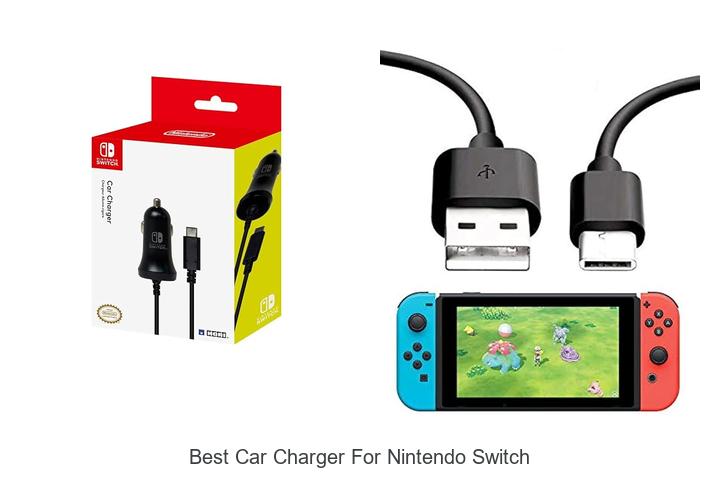 Top 15 Best Car Charger For Nintendo Switch You Need Now