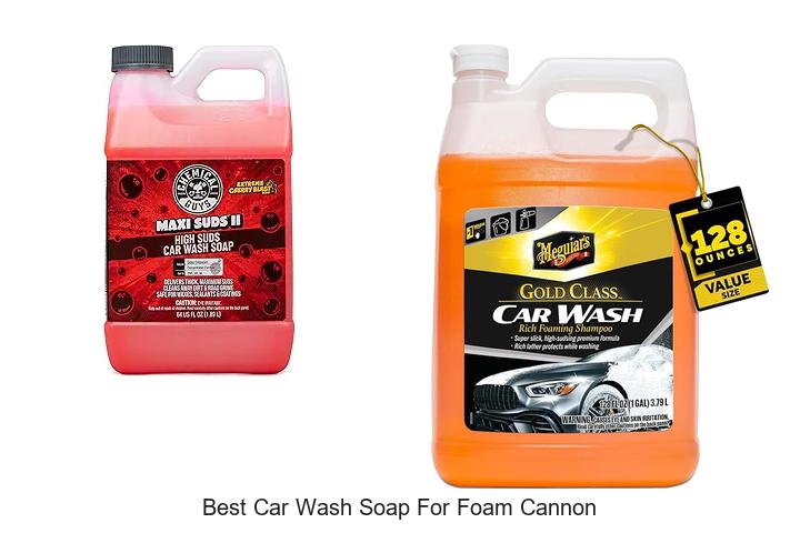 Top 12 Best Car Wash Soap For Foam Cannon That Amazes