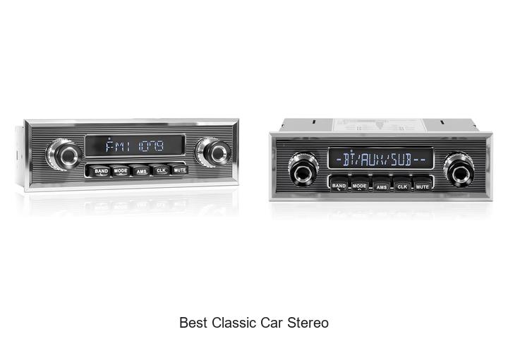 Top 15 Best Classic Car Stereo That Will Blow Your Mind