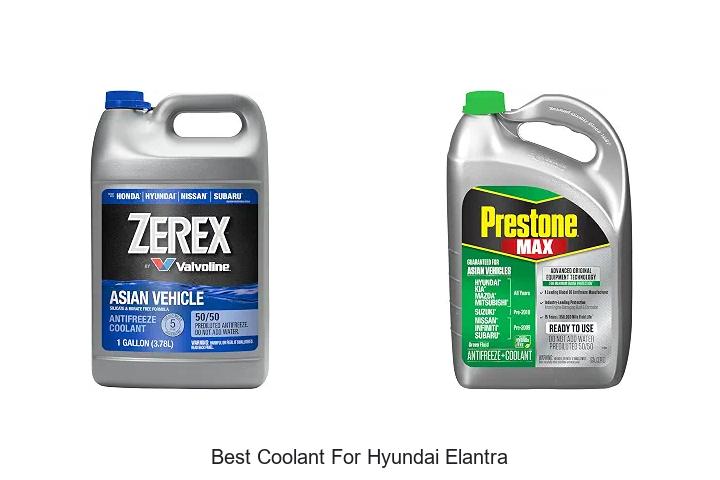 Top 12 Best Coolant for Hyundai Elantra You Must Try Now!