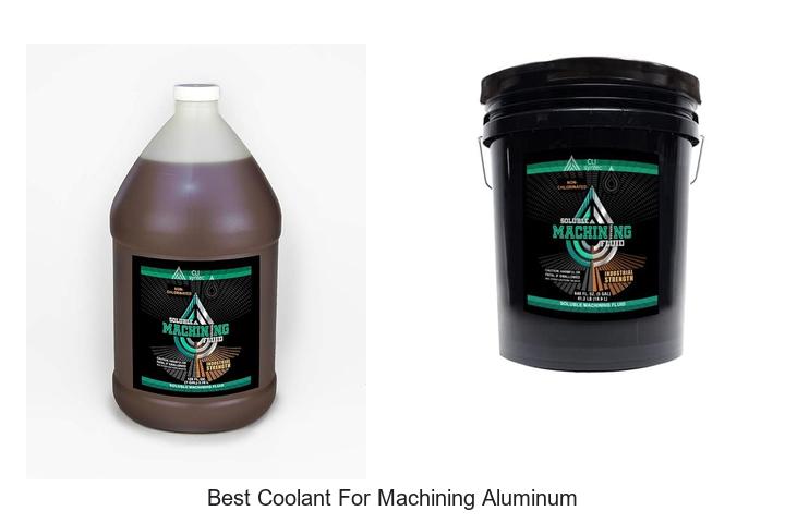 Top 15 Best Coolant For Machining Aluminum You Must Try