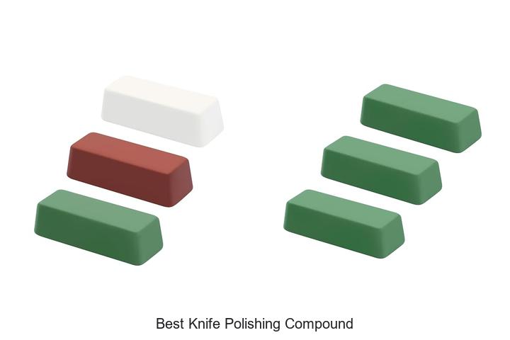 Top 15 Best Knife Polishing Compound That Transforms Blades!