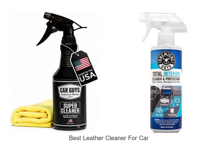 Top 15 Best Leather Cleaner For Car You Can’t Miss!