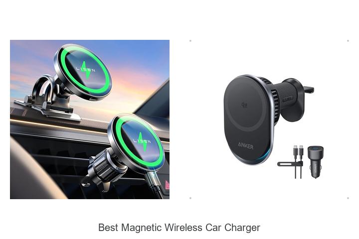 Top 15 Best Magnetic Wireless Car Charger You Need Now