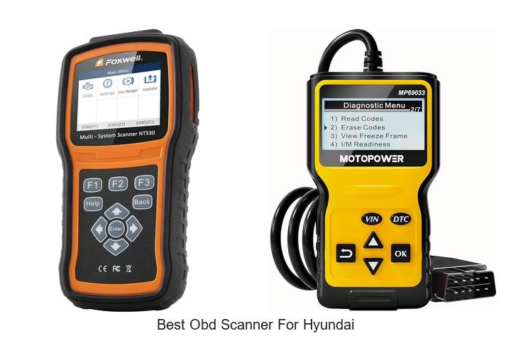 Top 15 Best OBD Scanner for Hyundai You Can’t Miss!