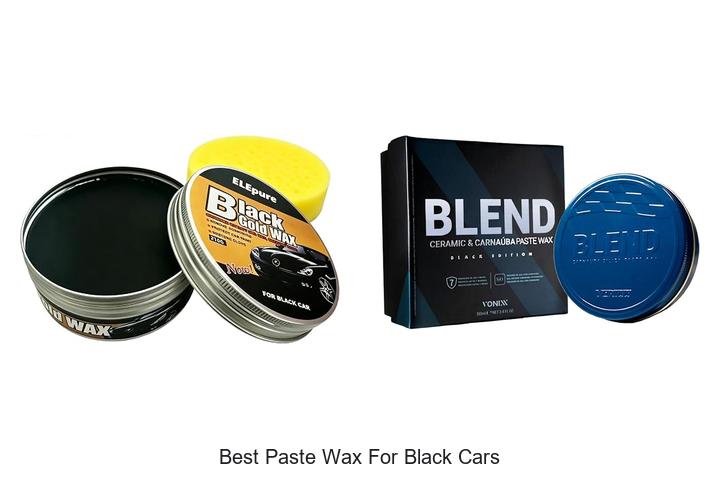 Top 12 Best Paste Wax For Black Cars That Shine Bright