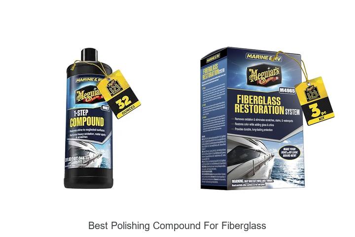 Top 12 Best Polishing Compound for Fiberglass Revealed!