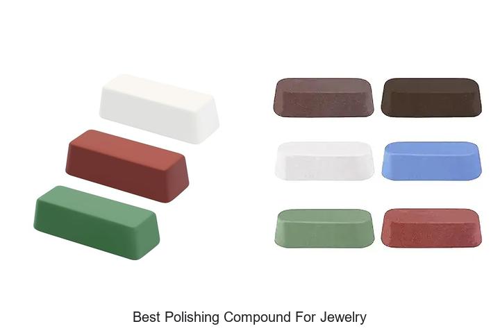 Top 15 Best Polishing Compound For Jewelry You Need Now
