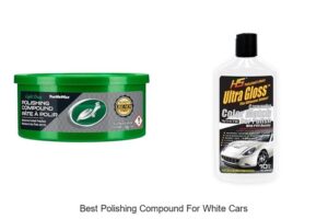 Discover The Best Polishing Compound For White Cars Now!