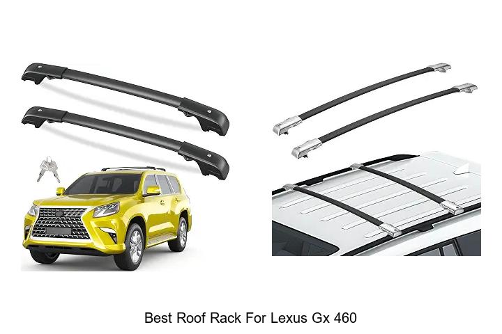 Top 12 Best Roof Rack for Lexus GX 460 You Must See Now