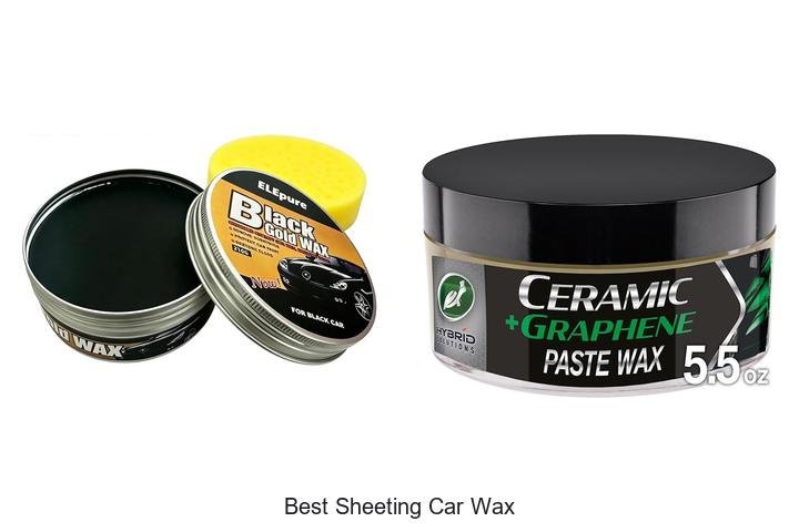 Top 15 Best Sheeting Car Wax That Will Blow Your Mind!