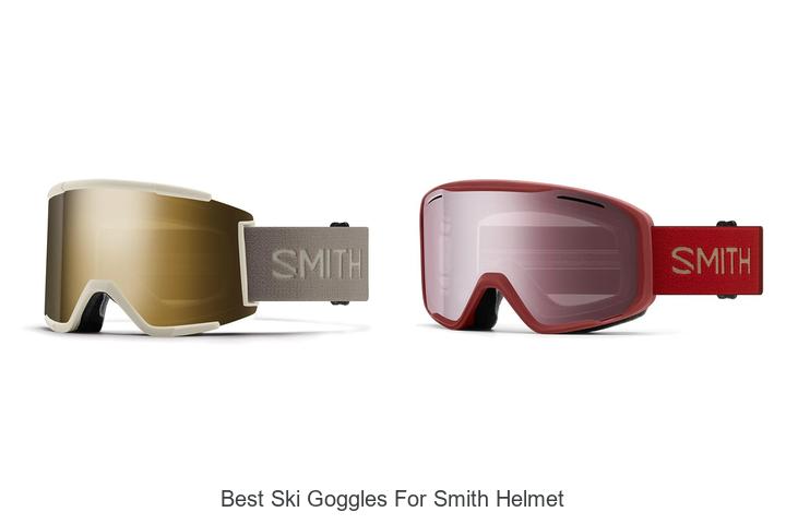 Top 15 Best Ski Goggles For Smith Helmet That Amaze!