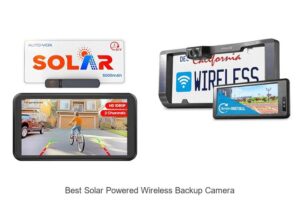 Top 15 Best Solar Powered Wireless Backup Camera You Need Now