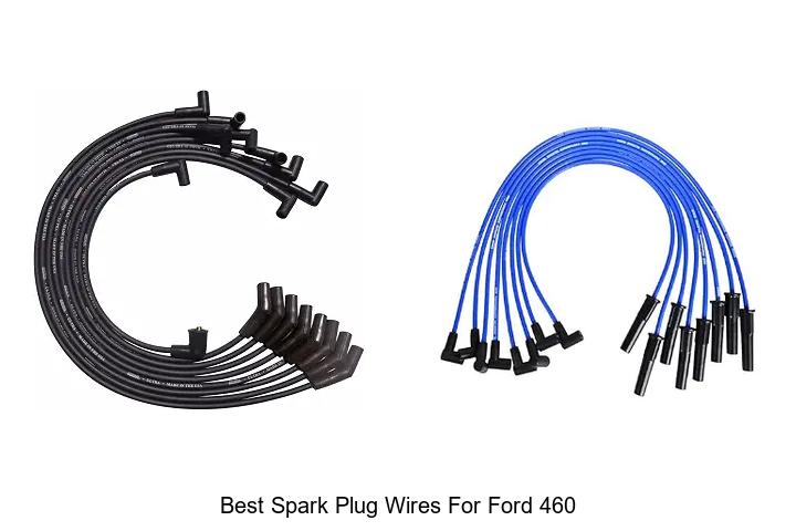 Top 12 Best Spark Plug Wires for Ford 460 That Boost Power