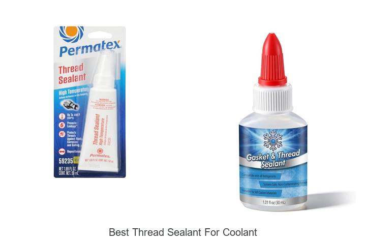 Top 15 Best Thread Sealant for Coolant You Need Today