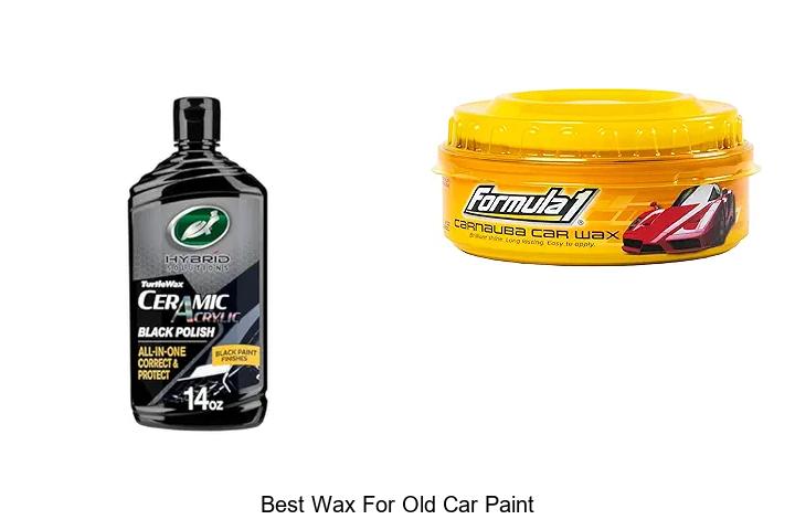Top 12 Best Wax For Old Car Paint That Revives Shine!