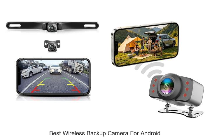 Top 15 Best Wireless Backup Camera for Android Revealed!